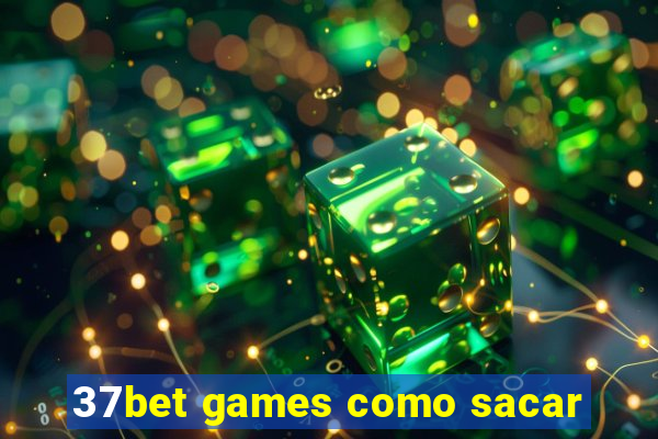 37bet games como sacar